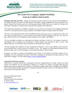 The North West Company, Iqaluit Food Bank team up to address food security Winnipeg, MB (June 28, 2016) – Thousands of pounds of much needed food were donated from NorthMart to the Niqinik Nuatsivik Nunavut Food Bank (