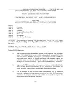 4 ILLINOIS ADMINISTRATIVE CODE CH. XLVI, SEC[removed]AMERICANS WITH DISABILITIES ACT GRIEVANCE PROCEDURE TITLE 4: DISCRIMINATION PROCEDURES CHAPTER XLVI: ILLINOIS STUDENT ASSISTANCE COMMISSION PART 1400