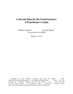 Code and Data for the Social Sciences: A Practitioner’s Guide Matthew Gentzkow Jesse M. Shapiro1 Chicago Booth and NBER March 11, 2014