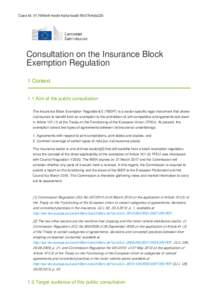 Case Id: 017648e8-4edd-4a0a-badd-f9c07b4da225  Consultation on the Insurance Block Exemption Regulation 1 Context 1.1 Aim of the public consultation