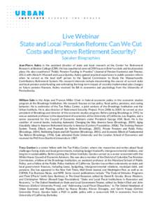Live Webinar State and Local Pension Reform: Can We Cut Costs and Improve Retirement Security? Speaker Biographies Jean-Pierre Aubry is the assistant director of state and local research at the Center for Retirement Rese
