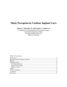 Music Perception in Cochlear Implant Users Patrick J. Donnelly (2) and Charles J. Limb (1,Department of Otolaryngology-Head and Neck Surgery (2) Peabody Conservatory of Music The Johns Hopkins University Baltimore
