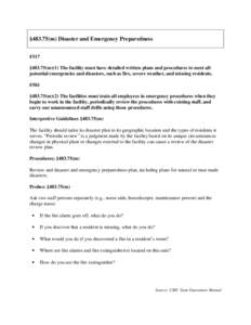 §[removed]m) Disaster and Emergency Preparedness F517 §[removed]m)(1) The facility must have detailed written plans and procedures to meet all potential emergencies and disasters, such as fire, severe weather, and missing 