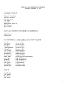 NATURAL RESOURCES COMMISSION Minutes of September 24, 2002 MEMBERS PRESENT Michael J. Kiley, Chair John Goss, Secretary