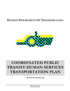 DETROIT DEPARTMENT OF TRANSPORTATION  COORDINATED PUBLIC TRANSIT-HUMAN SERVICES TRANSPORTATION PLAN REVISED SEPTEMBER 2008