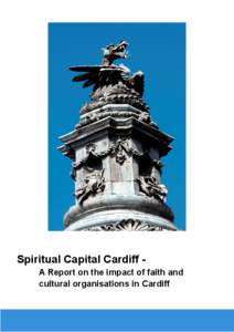 Spiritual Capital Cardiff A Report on the impact of faith and cultural organisations in Cardiff