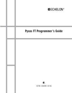 @ECHELON®  Pyxos FT Programmer’s Guide @ 01A