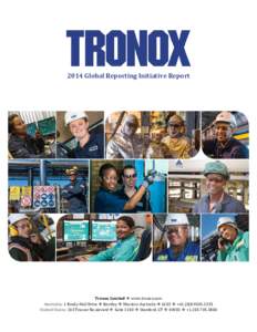 2014 Global Reporting Initiative Report  Tronox Limited  www.tronox.com Australia: 1 Brody-Hall Drive  Bentley  Western Australia  6102  + United States: 263 Tresser Boulevard  Suite 11
