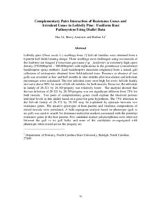 Complementary Pairs Interaction of Resistance Genes and Avirulent Genes in Loblolly Pine: Fusiform Rust Pathosystem Using Diallel Data Hua Li, Henry Amerson and Bailian Li1  Abstract