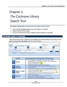 Chapter 1: The Cochrane Library Search Tour  Chapter 1: The Cochrane Library Search Tour This chapter will provide an overview of The Cochrane Library Search: