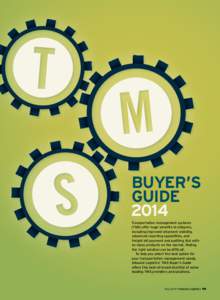 BUYER’S GUIDE 2014 Transportation management systems (TMS) offer huge benefits to shippers, including improved shipment visibility,