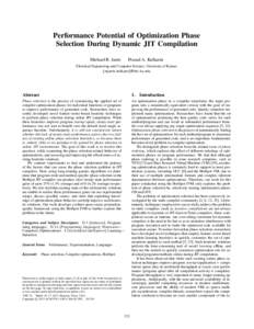Performance Potential of Optimization Phase Selection During Dynamic JIT Compilation Michael R. Jantz Prasad A. Kulkarni