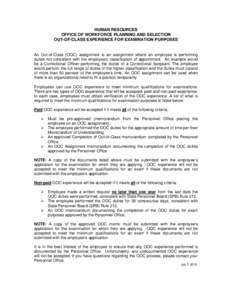 HUMAN RESOURCES OFFICE OF WORKFORCE PLANNING AND SELECTION OUT-OF-CLASS EXPERIENCE FOR EXAMINATION PURPOSES An Out-of-Class (OOC) assignment is an assignment where an employee is performing duties not consistent with the