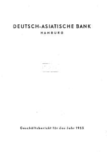 DEUTSCH-ASIATISCHE BANK HAMBURG Geschäftsbericht für das Jahr 1953  DEUTSCH-ASIATISCHE BANK
