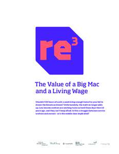 The Value of a Big Mac and a Living Wage Shouldn’t 60 hours of work a week bring enough home for your kid to dream the American dream? Unfortunately, the math no longer adds up. Low income workers are working twice as 