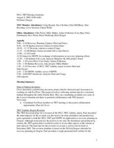 WLC-TRT Meeting Summary August 8, [removed]:00-4:00) Portland, Oregon TRT Member Attendance: Craig Busack, Steve Kolmes, Paul McElhany, Dan Rawding, Cleve Steward, Chuck Willis Other Attendance: John Payne, Mike Maher, Aim