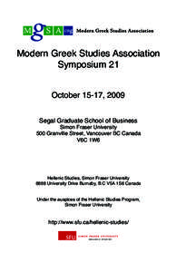 Modern Greek Studies Association Symposium 21 October 15-17, 2009 Segal Graduate School of Business Simon Fraser University 500 Granville Street, Vancouver BC Canada