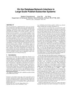 On the Database/Network Interface in ∗ Large-Scale Publish/Subscribe Systems Badrish Chandramouli Junyi Xie Jun Yang