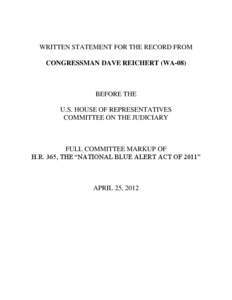 WRITTEN STATEMENT FOR THE RECORD FROM CONGRESSMAN DAVE REICHERT (WA-08) BEFORE THE U.S. HOUSE OF REPRESENTATIVES COMMITTEE ON THE JUDICIARY