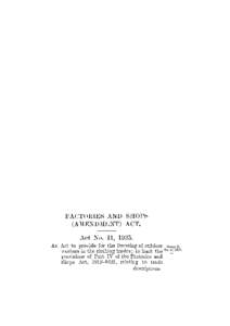 FACTORIES AND SHOPS (AMENDMENT) ACT. Act No. 11, 1935. An Act to provide for tlio licensing of outdoor workers in the clothing trades; to limit the provisions of Part IV of the Factories and