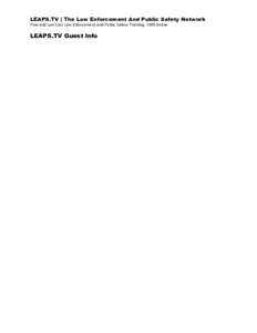 LEAPS.TV | The Law Enforcement And Public Safety Network Free and Low Cost Law Enforcement And Public Safety Training: 100% Online LEAPS.TV Guest Info  