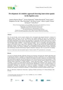 Transport Research Arena 2014, Paris  Development of a holistic approach fostering innovation uptake in the logistics area Jannicke Baalsrud Haugea**, Kostas Kalaboukasb, Kahina Hamadacheb, Paola Lupieric, Margherita For