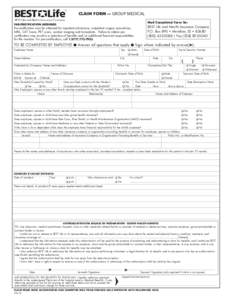 CLAIM FORM — GROUP MEDICAL Mail Completed Form To: BEST Life and Health Insurance Company P.O. Box 890 • Meridian, ID • [removed]0088 | Fax[removed]