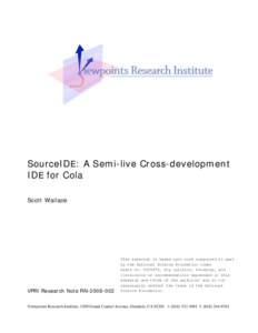 SourceIDE: A Semi-live Cross-development IDE for Cola Scott Wallace VPRI Research Note RN