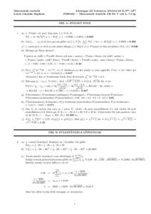 Lösningar till tentamen: kl 800 –1300 FMS 032 — Matematisk statistik AK för V och L, 7.5 hp Matematisk statistik Lunds tekniska högskola