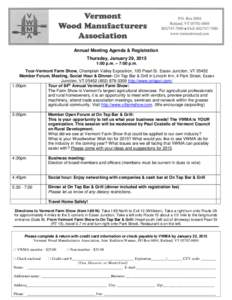 Annual Meeting Agenda & Registration Thursday, January 29, 2015 1:00 p.m. – 7:00 p.m. Tour-Vermont Farm Show, Champlain Valley Exposition, 105 Pearl St. Essex Junction, VT[removed]Member Forum, Meeting, Social Hour & Din