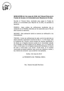 RESOLUCIÓN de 3 de mayo de 2018, del Tribunal Único de la Prueba de Acceso a la Universidad para Mayores de 25 años. Reunido el Tribunal Único, nombrado para juzgar la Prueba de Acceso a la Universidad para Mayores d