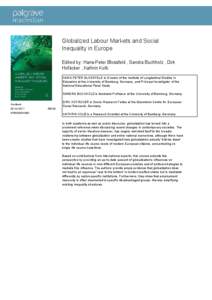 Globalized Labour Markets and Social Inequality in Europe Edited by: Hans-Peter Blossfeld , Sandra Buchholz , Dirk Hofäcker , Kathrin Kolb HANS-PETER BLOSSFELD is Director of the Institute of Longitudinal Studies in Edu