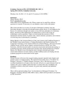 Evolution: Darwin to DNA (ENVBN0450_001_2015_1) Spring 2015, EICES, Columbia University Mondays, Jan. 26, Feb. 2, 9, 16, andsessions, 6:10-8:10PM) Instructor: Martin Mendez, Ph.D. Email: 