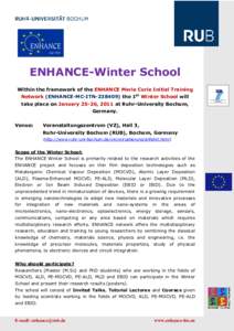 ENHANCE-Winter School Within the framework of the ENHANCE Marie Curie Initial Training Network (ENHANCE-MC-ITNthe 1st Winter School will take place on January 25-26, 2011 at Ruhr-University Bochum, Germany. Venu