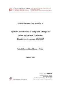 PRIMCED Discussion Paper Series, No. 60  Spatial Characteristics of Long-term Changes in Indian Agricultural Production: District-Level Analysis, [removed]