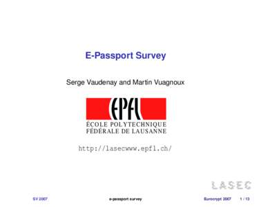 E-Passport Survey Serge Vaudenay and Martin Vuagnoux ÉCOLE POLYTECHNIQUE FÉDÉRALE DE LAUSANNE