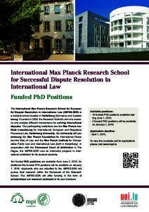 International Max Planck Research School for Successful Dispute Resolution in International Law Funded PhD Positions The International Max Planck Research School for Successful Dispute Resolution in International Law (IM