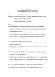 Summary of Q&A at 1H FY2007 Teleconference for Domestic Institutional Investors and Analysts Time/date:  November 16, 2007, 17:30–18:10