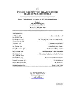 8711  INQUIRY INTO MATTERS RELATING TO THE DEATH OF NEIL STONECHILD ______________________________________ Before The Honourable Mr. Justice D. H. Wright, Commissioner