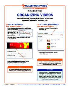 Quick Start Guide  Organizing Videos It’s easy to store your favorite videos in your own personal folders for quick access. To create and add