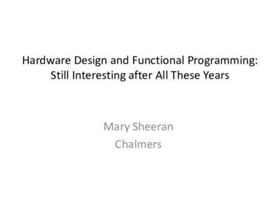 Hardware Design and Functional Programming: Still Interesting after All These Years