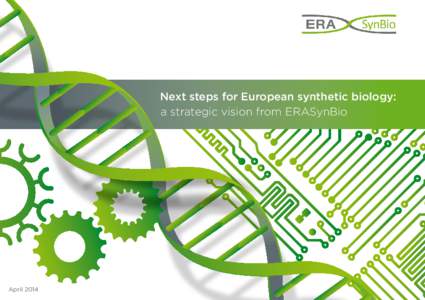 Next steps for European synthetic biology: a strategic vision from ERASynBio April 2014   This Strategic Vision is published as a joint effort