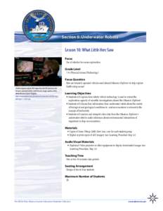 Section 5: Underwater Robots  Lesson 10: What Little Herc Saw Focus Use of robotics for ocean exploration Grade Level