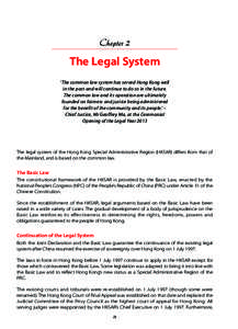 Chapter 2  The Legal System ‘The common law system has served Hong Kong well in the past and will continue to do so in the future. The common law and its operation are ultimately
