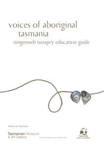 voices of aboriginal tasmania ningenneh tunapry education guide  Written by Andy Baird