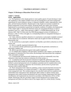 CHAPTER 15, DIVISION 3, TITLE 23 Chapter 15. Discharges of Hazardous Waste to Land Article 1. General §2510. Applicability. (a) The regulations in this chapter pertain to water quality aspects of waste discharge to land