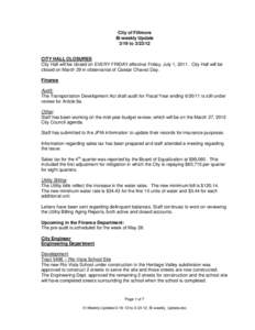 City of Fillmore Bi-weekly Update 3/19 to[removed]CITY HALL CLOSURES City Hall will be closed on EVERY FRIDAY effective Friday, July 1, 2011. City Hall will be