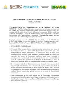 PROGRAMA DE LICENCIATURAS INTERNACIONAIS – PLI FRANÇA EDITAL Nº. [removed]A COORDENAÇÃO DE APERFEIÇOAMENTO DE PESSOAL DE NÍVEL SUPERIOR – CAPES, Fundação Pública, no cumprimento das atribuições conferidas p