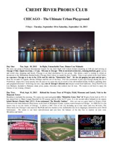 CREDIT RIVER PROBUS CLUB CHICAGO – The Ultimate Urban Playground 5 Days - Tuesday, September 10 to Saturday, September 14, 2013