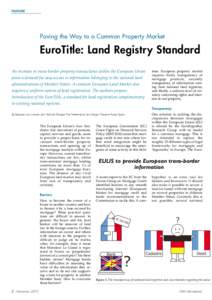 FEATURE  Paving the Way to a Common Property Market EuroTitle: Land Registry Standard An increase in trans-border property transactions within the European Union